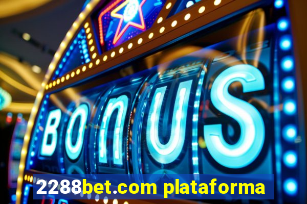 2288bet.com plataforma